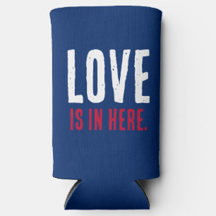 LOVE Is In Here. Funny Red, White, & Blue July 4th Seltzer Can Cooler