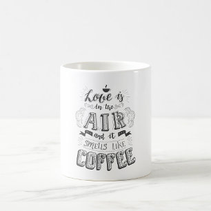 Love Is In The Air And It Smells Like Coffee Coffee Mug