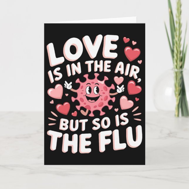 Love Is In The Air But So Is The Flu Funny Valenti Card (Front)
