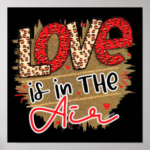 LOVE IS IN THE AIR romantic valentines day gift Poster