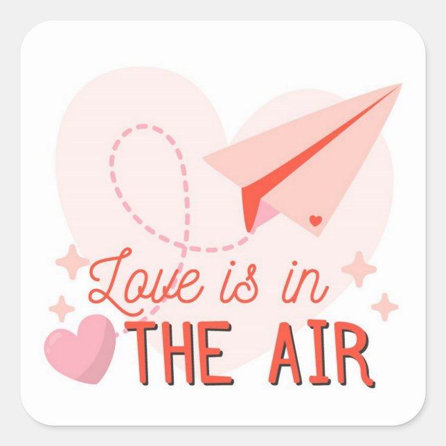 Love is in the air square sticker (Front)