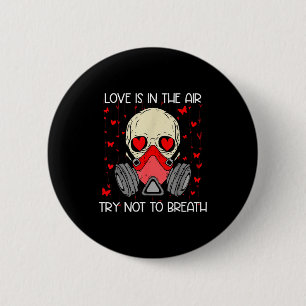 Love Is In The Air Try Not To Breath Anti Valentin 6 Cm Round Badge