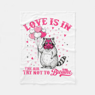 Love Is In The Air Try Not To Breathe Cute Raccoon Fleece Blanket