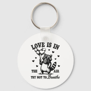 Love Is In The Air Try Not To Breathe Fun Raccoon  Key Ring
