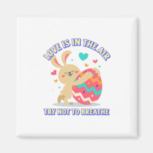 Love Is In The Air Try Not To Breathe-Funny Magnet