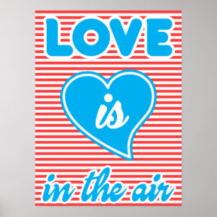 Love Is In The Air, typography poster, love shirt, Poster