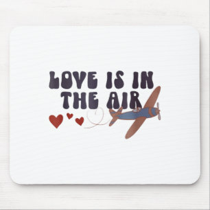 Love Is In The Air Valentine’s Airplane  Mouse Pad