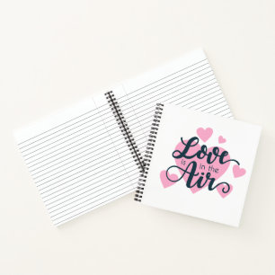 Love is in the Air Valentine's Day Notebook