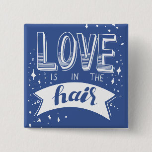 Love Is In The Hair 15 Cm Square Badge