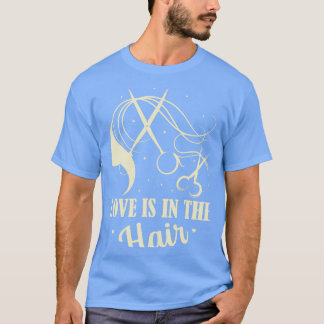 Love Is In The Hair Barber Shop Hair Cutting T-Shirt