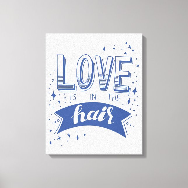 Love Is In The Hair Canvas Print (Front)