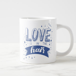 Love Is In The Hair Large Coffee Mug