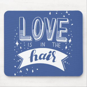 Love Is In The Hair Mouse Pad