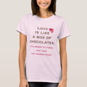 Love is Like a Box of Chocolates Anti-Valentines T-Shirt