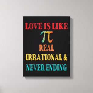Love is Like Pi Real Irrational and Never Ending Canvas Print