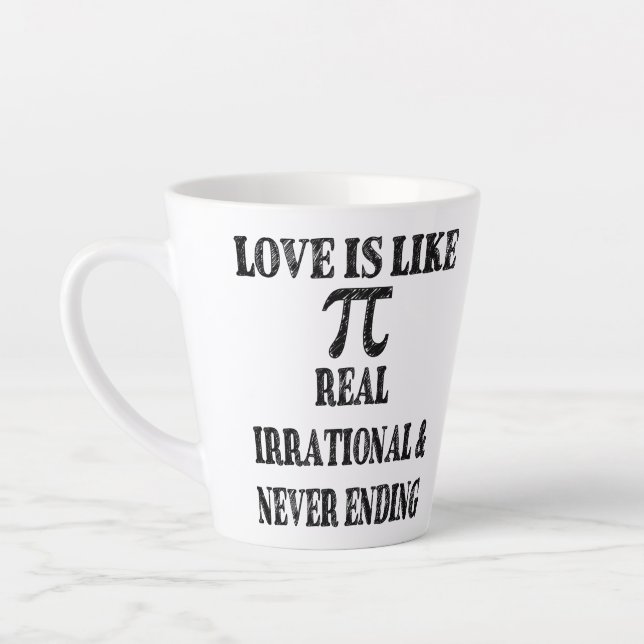 Love is Like Pi Real Irrational and Never Ending Latte Mug (Left)