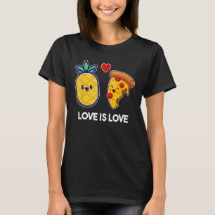 Love Is Love Cute Pride Pineapple Pizza 1 T-Shirt