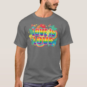 Love Is Love Gay LGBT Pride Month Stay Proud LGBTQ T-Shirt