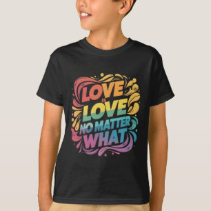 Love Is Love No What Sticker T-Shirt