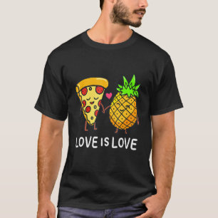 Love Is Love Pineapple Pizza Foodie Lovely couple T-Shirt