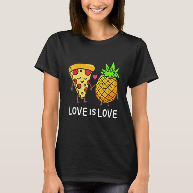 Love Is Love Pineapple Pizza Foodie Lovely couple T-Shirt (Front)