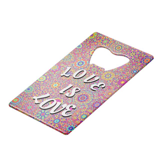 Love Is Love Pride  Credit Card Bottle Opener (Front Angled)