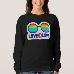 Love is Love Sunglasses LGBT LGBTQ Gay CSD Sweatshirt