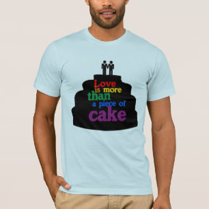 LOVE IS MORE THAN A PIECE OF CAKE -.png T-Shirt