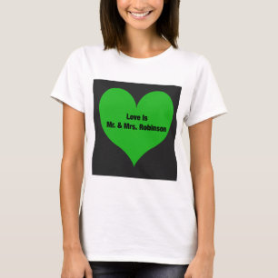 Love is Mr. & Mrs. Robinson T-Shirt