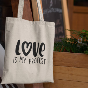 Love is my Protest Social Justice Unity Activism Tote Bag