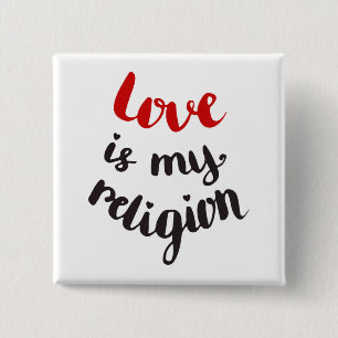 Love Is My Religion 15 Cm Square Badge