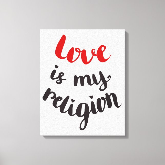 Love Is My Religion Canvas Print (Front)