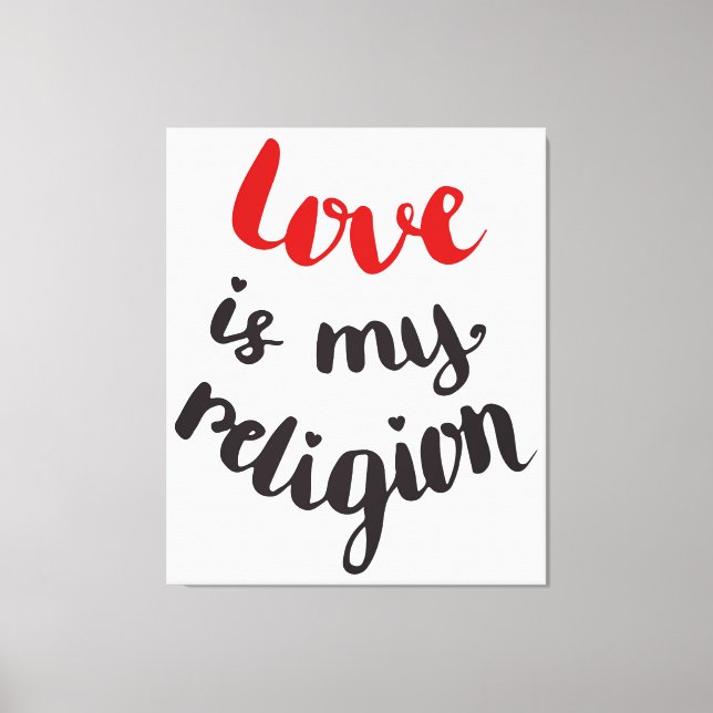 Love Is My Religion Canvas Print (Front)