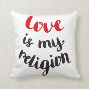 Love Is My Religion Cushion