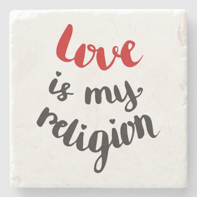 Love Is My Religion Stone Coaster (Front)
