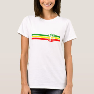 LOVE IS MY RELIGION T-Shirt
