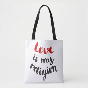 Love Is My Religion Tote Bag