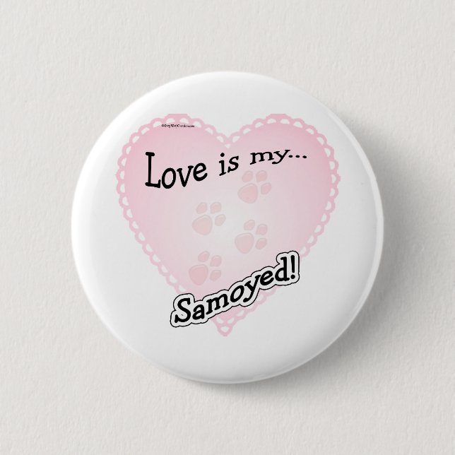 Love is My Samoyed - Button (Front)