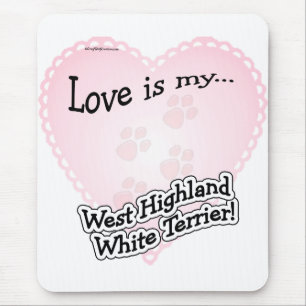 Love is my West Highland White Terrier Mouse Pad