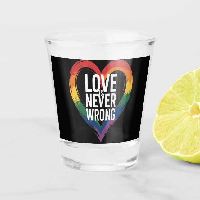 Love is never wrong Pride Month LGBT Shot Glass (Front)