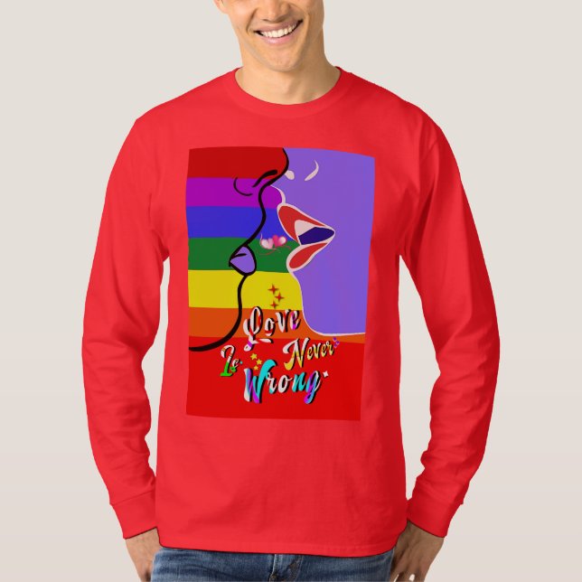 Love Is Never Wrong pride T-Shirt (Front)