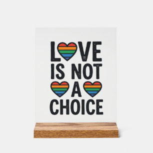Love Is Not a Choice Rainbow Pride Vintage Shirt D Acrylic Sign