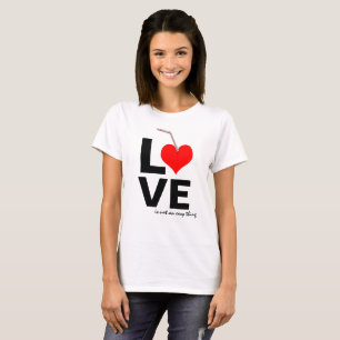 LOVE Is not an easy thing T-Shirt