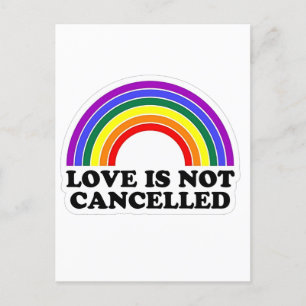 Love Is Not Cancelled Rainbow LGBT Pride Month  Holiday Postcard