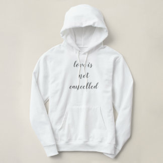 love is not cancelled simple purview design hoodie