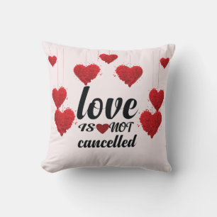 Love Is Not Cancelled, Valentine's Day Cushion