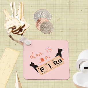 Love Is On Fire   Funny Keychain