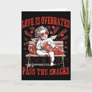 Love Is Overrated P The Snacks Funny Cupid Valenti Card