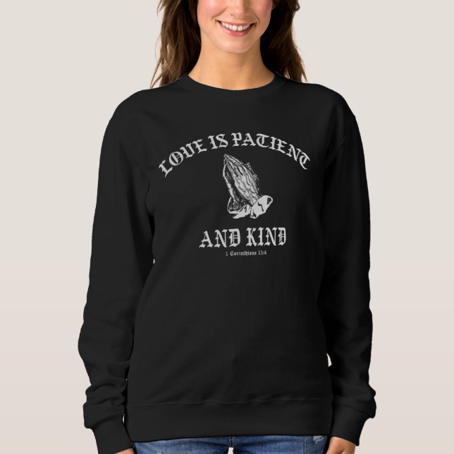 Love Is Patient And Kind Alpha Omega Couture Sweatshirt (Front)