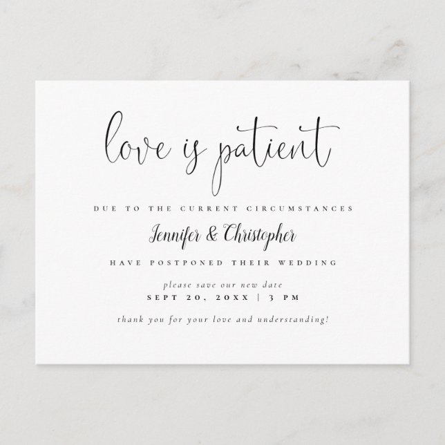Love Is Patient B&W Script Wedding Postponement Invitation Postcard (Front)